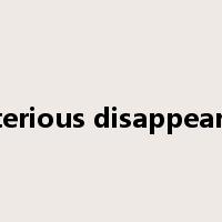 mysterious disappearance是什么意思
