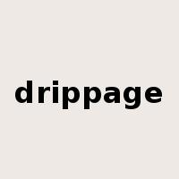 drippage是什么意思