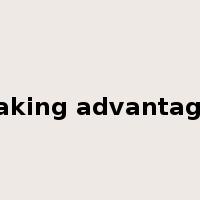 taking advantage是什么意思
