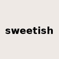 sweetish是什么意思