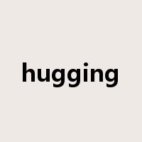 hugging是什么意思