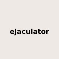 ejaculator是什么意思