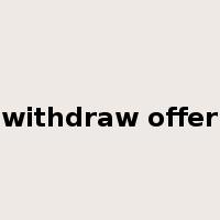 withdraw offer是什么意思