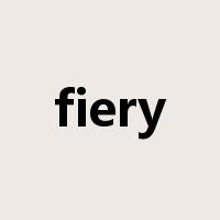 fiery是什么意思