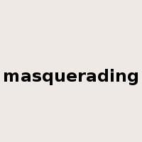 masquerading是什么意思