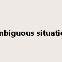 ambiguous situation是什么意思