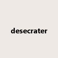 desecrater是什么意思