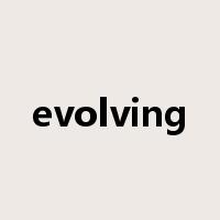 evolving是什么意思
