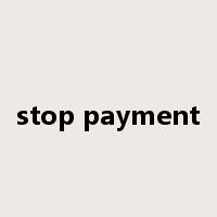 stop payment是什么意思