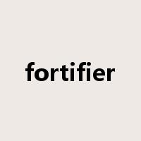 fortifier是什么意思