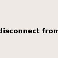 disconnect from是什么意思