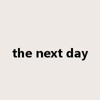 the next day是什么意思