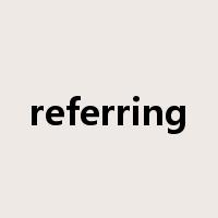 referring是什么意思