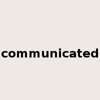 communicated是什么意思
