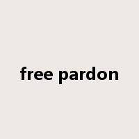 free pardon是什么意思