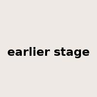 earlier stage是什么意思