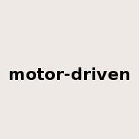 motor-driven是什么意思