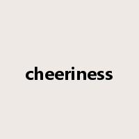 cheeriness是什么意思
