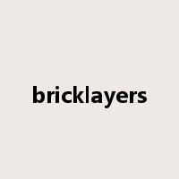 bricklayers是什么意思