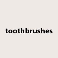 toothbrushes是什么意思