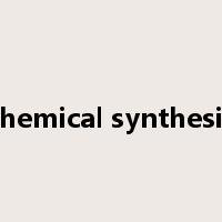 chemical synthesis是什么意思