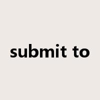 submit to是什么意思