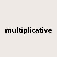 multiplicative是什么意思