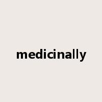 medicinally是什么意思