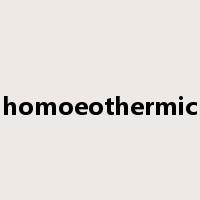 homoeothermic是什么意思