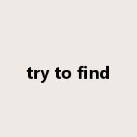 try to find是什么意思