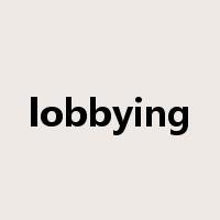lobbying是什么意思