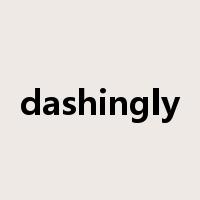 dashingly是什么意思