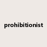 prohibitionist是什么意思