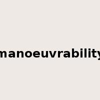 manoeuvrability是什么意思