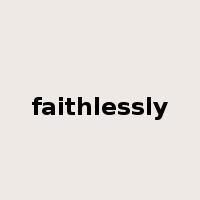 faithlessly是什么意思