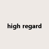 high regard是什么意思