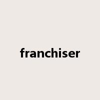 franchiser是什么意思