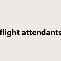 flight attendants是什么意思