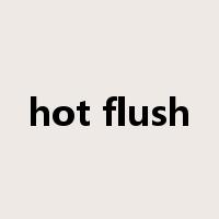 hot flush是什么意思