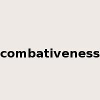 combativeness是什么意思