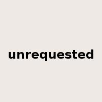 unrequested是什么意思