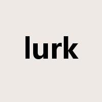 lurk是什么意思