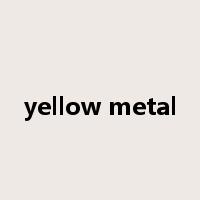 yellow metal是什么意思