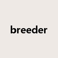 breeder是什么意思