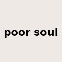 poor soul是什么意思
