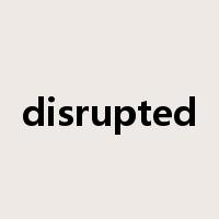 disrupted是什么意思