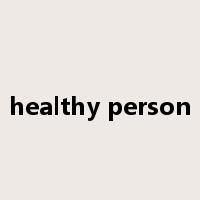 healthy person是什么意思