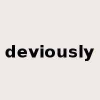 deviously是什么意思