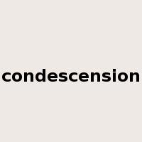 condescension是什么意思
