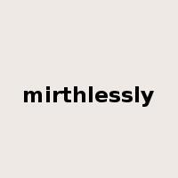 mirthlessly是什么意思